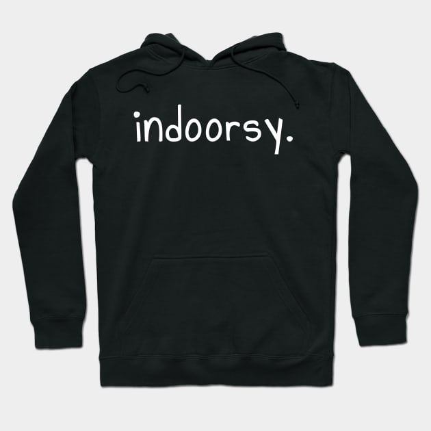 Indoorsy T-Shirt and Apparel for Introverts Hoodie by PowderShot